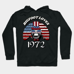 Bigfoot loves America and People born in 1972 Hoodie